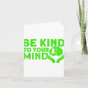 Mental Health Be Kind To Your Mind Mental Health A Card