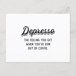 Mental Health Coffee Depresso The Feeling You Get Postcard