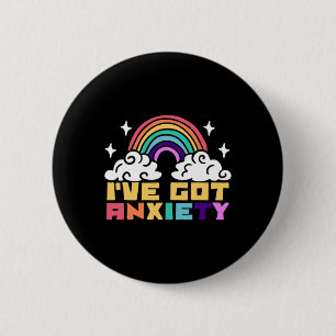 Mental Health Disorder - I've Got Anxiety 2 Inch Round Button