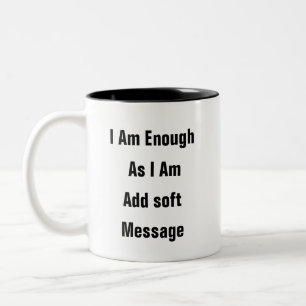 Mental Health I Am Enough As I Am self love Mug