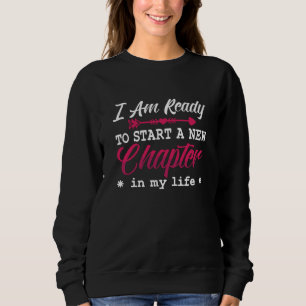 Mental Health I Am Ready To Start Chapter Anxiety Sweatshirt