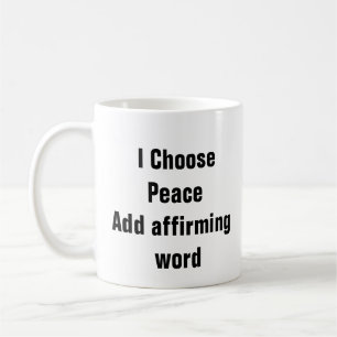 Mental Health I Choose Peace calming quote Coffee Mug