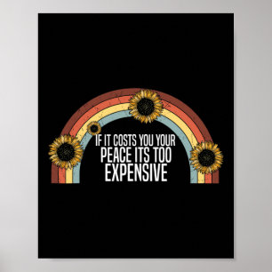 Mental Health If It Costs You Your Peace Its Too E Poster