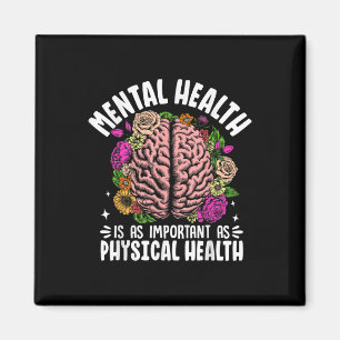Mental Health Is As Important As Physical Health  Magnet