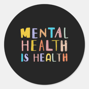 Mental Health Is Health Bipolar And Anxiety Awaren Classic Round Sticker