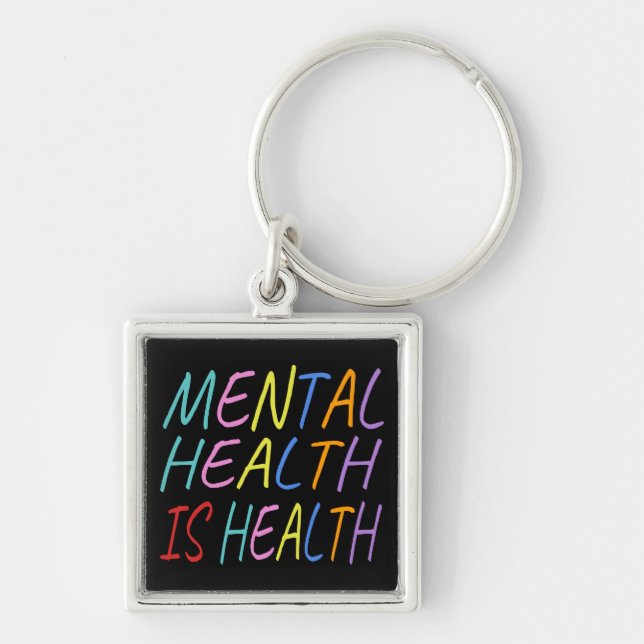 Mental health is health, mental health awareness keychain (Front)