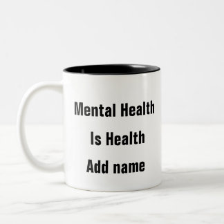 Mental Health Is Health motivational Quote Two-Tone Coffee Mug