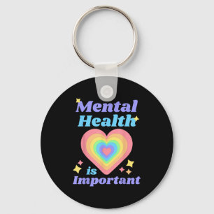 Mental Health Is Important Awareness Inspirational Keychain