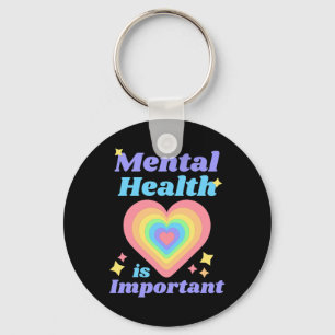 Mental Health Is Important Awareness Inspirational Keychain