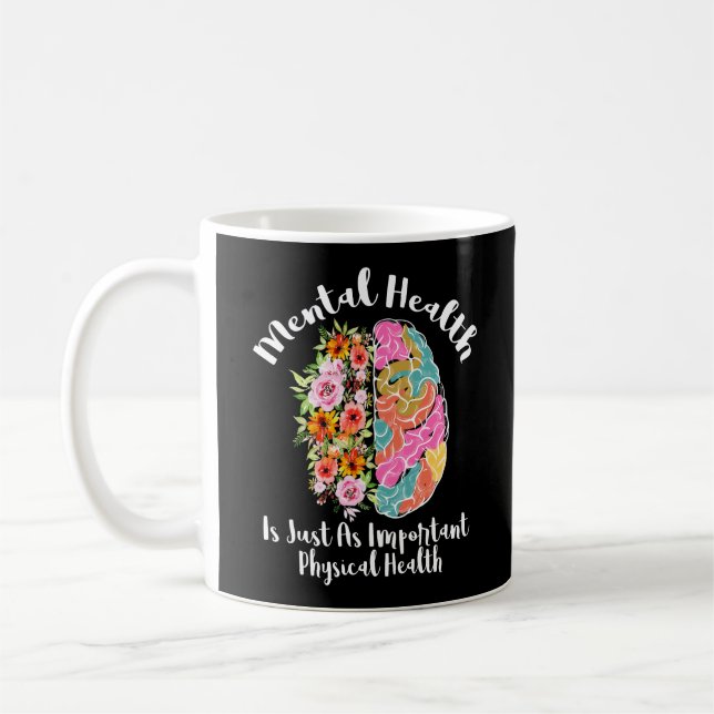 Mental Health Is Just As Physical Health Brain Flo Coffee Mug (Left)