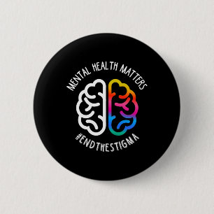 Mental Health Maters End Stigma 2 Inch Round Button
