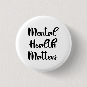 Mental Health Matters 1 Inch Round Button