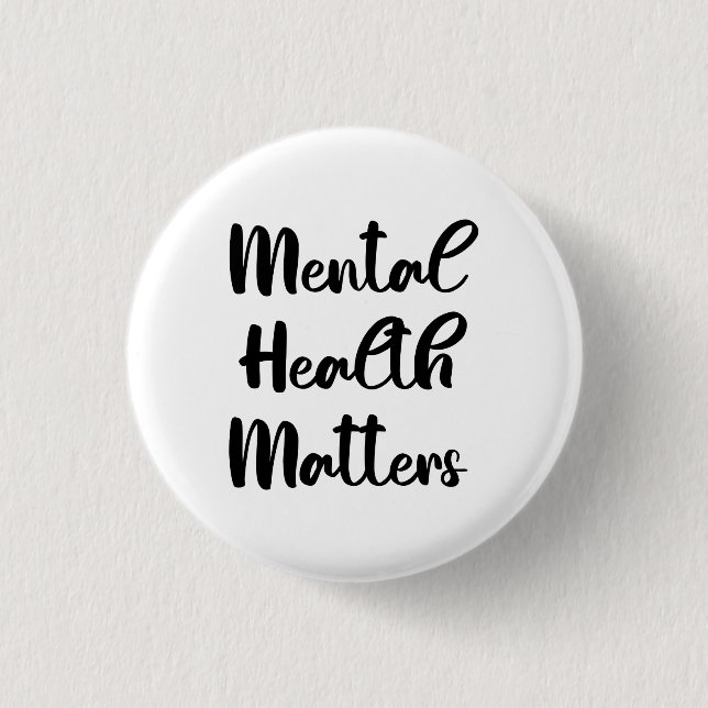 Mental Health Matters 1 Inch Round Button (Front)