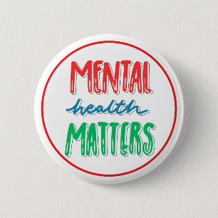 Mental Health Matters Awareness Support 2 Inch Round Button