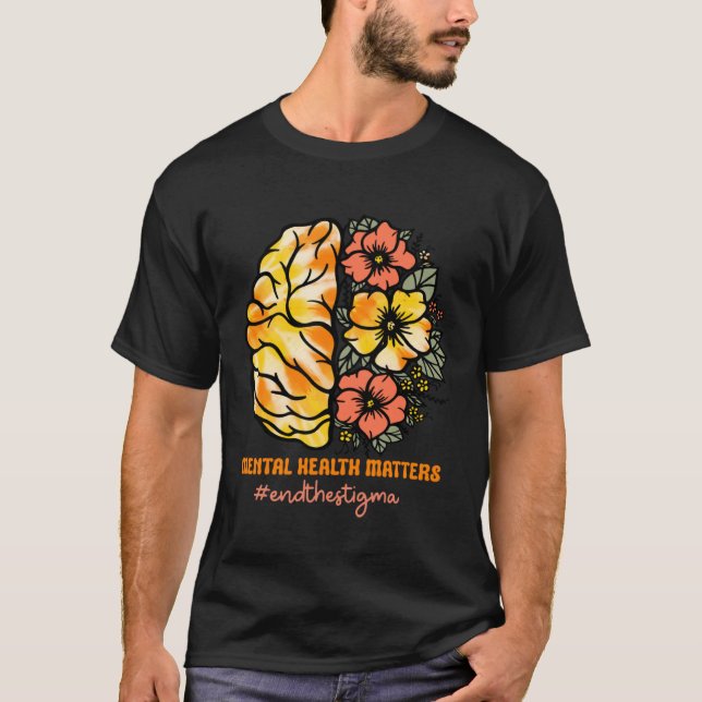 Mental Health Matters End The Stigma Brain Flowers T-Shirt (Front)