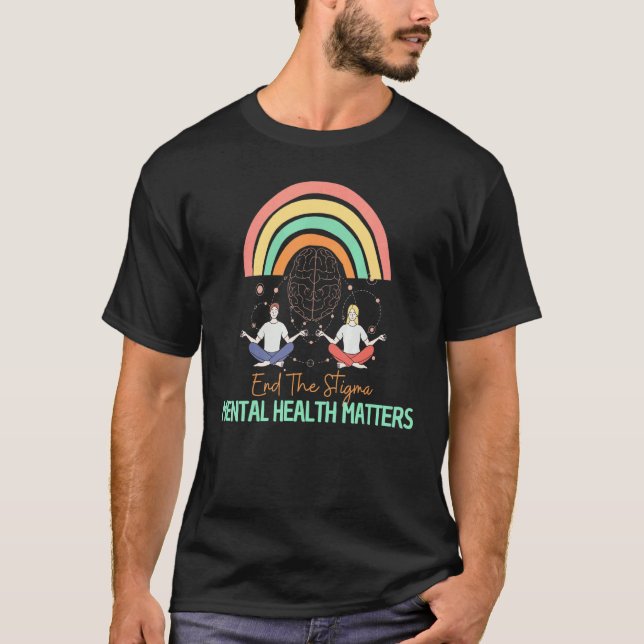 Mental Health Matters  End The Stigma Rainbow Birt T-Shirt (Front)