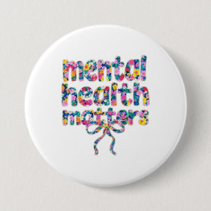 🌸 Mental Health Matters Floral Design 3 Inch Round Button