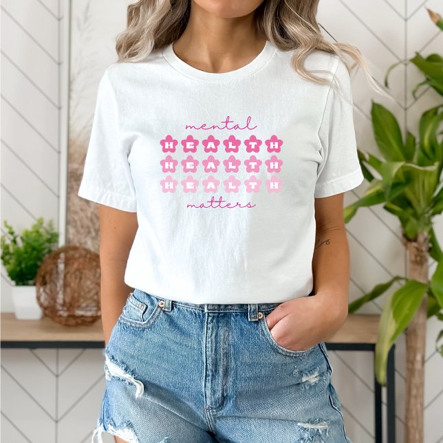 Mental Health Matters Flowers Barbiecore Pink T-Shirt (Mental Health Matters shirt | Retro Flowers Barbiecore Pink | Aesthetic t-shirt)