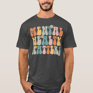Mental Health Matters Groovy Psychologist Therapy T-Shirt