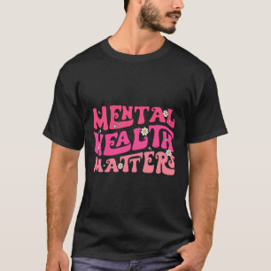 Mental Health Matters Groovy Psychologist Therapy  T-Shirt