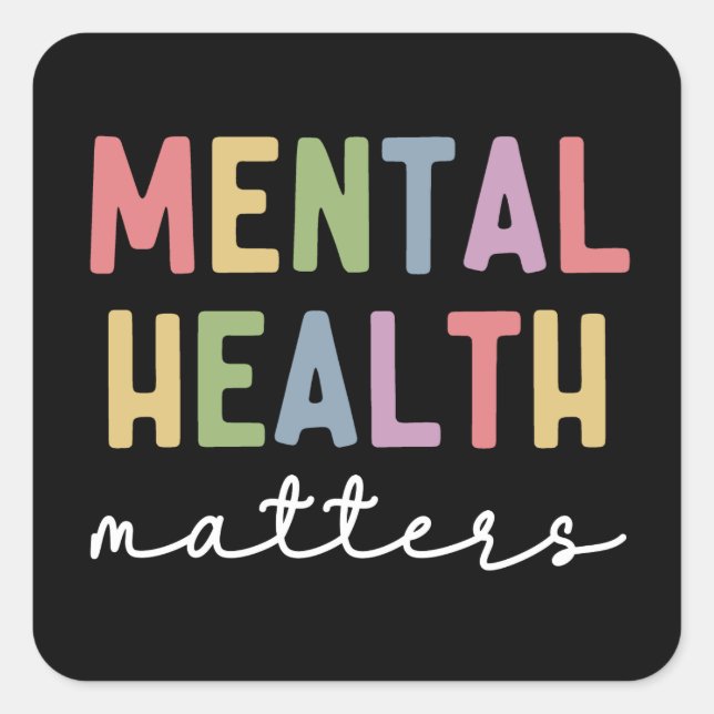 Mental Health Matters | Mental Health Awareness Square Sticker (Front)