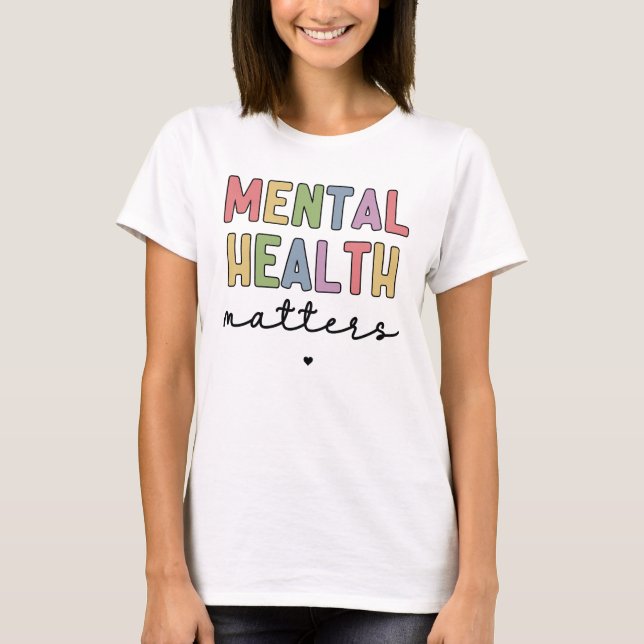 Mental Health Matters | Mental Health Awareness T-Shirt (Front)