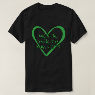 Mental Health Matters - Mental Health Awareness T-Shirt