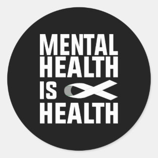 Mental health matters Mental Health Is Health Classic Round Sticker