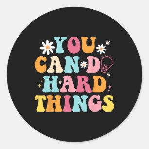 Mental Health Matters Quote You Can Do Hard Things Classic Round Sticker