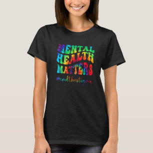 Mental Health Matters Tie Dye Human Brain Illness T-Shirt