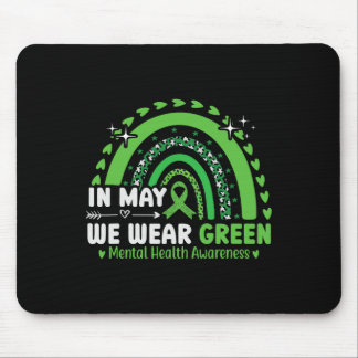 MENTAL HEALTH MATTERS WE WEAR GREEN MENTAL HEALTH  MOUSE PAD