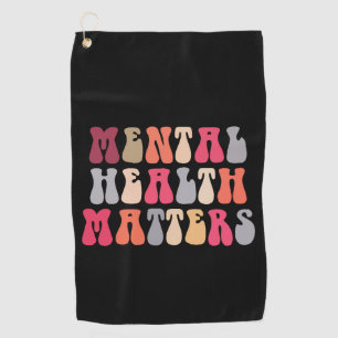 Mental Health Matters Women Therapist Autism Golf Towel