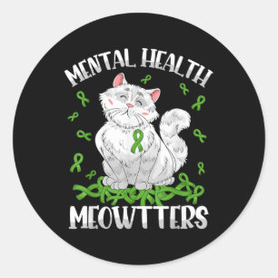 Mental Health Meowtters Cat Lovers Mental Health A Classic Round Sticker