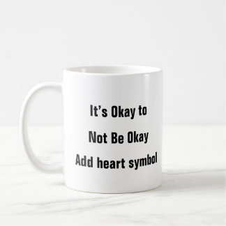 Mental Health Not Okay Reminder therapy quote mug