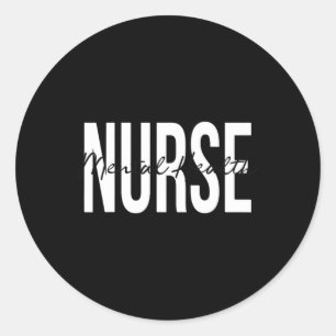 Mental Health Nurse Psych Nurse Psychiatric Nurse Classic Round Sticker