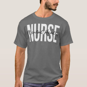 Mental Health Nurse Psych Nurse Psychiatric Nurse T-Shirt