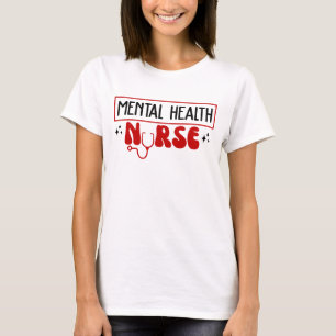 Mental health nurse T-Shirt
