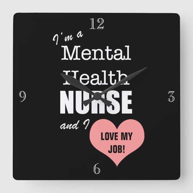 Mental Health Nursing-Love my Job!+Pink Heart Square Wall Clock (Front)