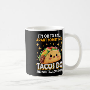 Mental Health Ok To Fall Apart Taco Awareness Meme Coffee Mug