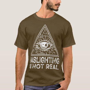 Mental Health Overcoming Gaslighting Is Not Real52 T-Shirt