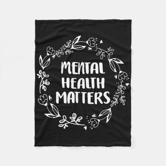 Mental Health Problems Awareness Suicide Preventio Fleece Blanket (Front)