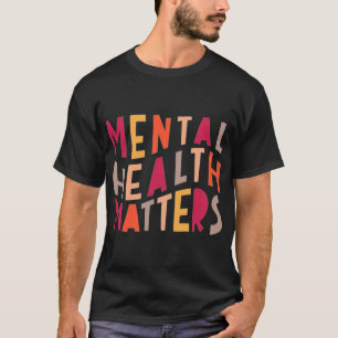 Mental Health Problems Motivational  T-Shirt