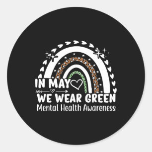 Mental Health Problems We Wear Green Mental Health Classic Round Sticker