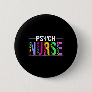 Mental Health Psychiatric Nurse Psych Nurse Uni Ad 2 Inch Round Button