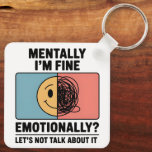 Mental Health Relatable Quote Keychain<br><div class="desc">A minimal pastel keychain featuring a split-screen illustration—a smiling face on one side and chaotic scribbles on the other—paired with the relatable quote: “Mentally I’m fine. Emotionally? Let’s not talk about it.” 🎭🌀 This design blends humor and honesty to gently support mental health awareness 💛. It’s a small, comforting reminder...</div>