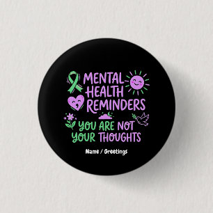 Mental Health Reminders You Are Not Your Thoughts  1 Inch Round Button