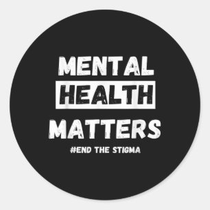 Mental Health S Awareness End The Stigma  Classic Round Sticker