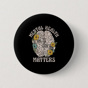 Mental Health S Be Kind To Your Mind Mental Awaren 2 Inch Round Button