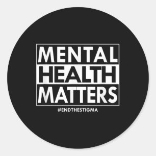 Mental Health S End The Stigma Awareness T Shirt Classic Round Sticker