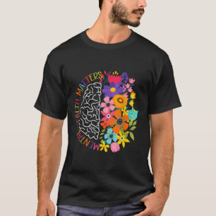 Mental Health S Floral Human Brain Illness Awarene T-Shirt